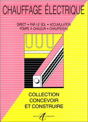 Chauffage électrique : installations, chauffage direct, accumulation, chauffage par le sol, pompe à 