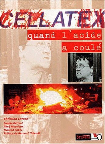 Cellatex : quand l'acide a coulé