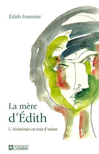 La mère d'Édith : alzheimer en trait d'union