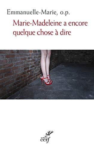 Marie-Madeleine a encore quelque chose à dire