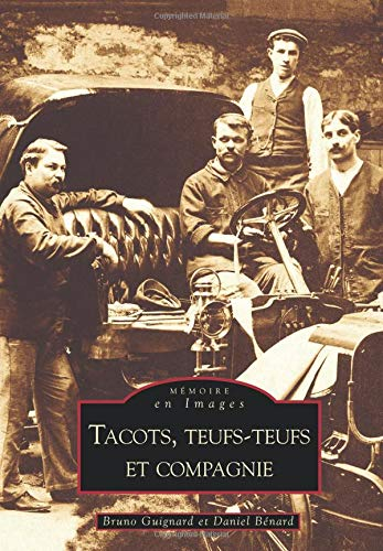 Tacots, teufs-teufs et compagnie : la belle époque de l'automobile