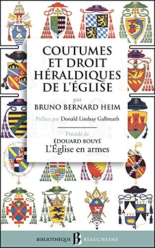 Coutumes et droit héraldiques de l'Eglise. L'Eglise en armes