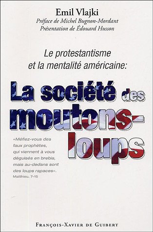 La société des moutons-loups : le protestantisme et la mentalité américaine