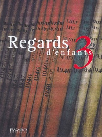 Regards d'enfants. Vol. 3