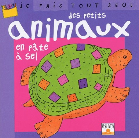 Je fais tout seul des petits animaux en pâte à sel