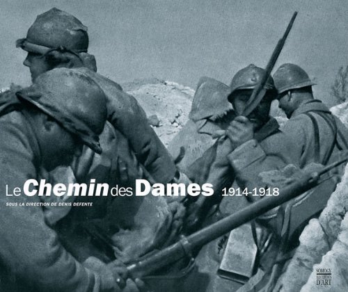 Le chemin des Dames : 1914-1918