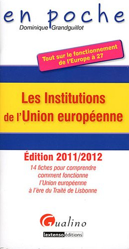 Les institutions de l'Union européenne : 14 fiches pour comprendre comment fonctionne l'Union europé