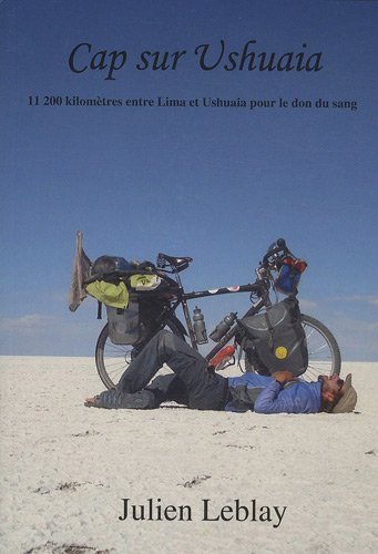 Cap sur Ushuaia : 11.220 kilomètres en Amérique du Sud pour le don du sang