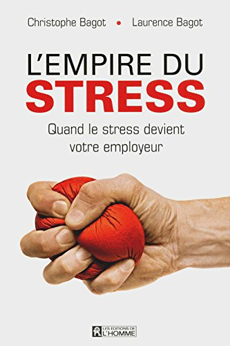 L'empire du stress : quand le stress devient votre employeur