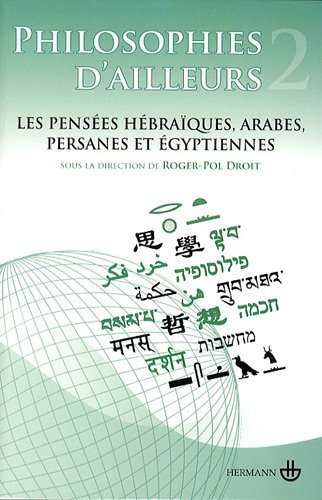 Philosophies d'ailleurs. Vol. 2. Les pensées hébraïques, les pensées arabes et persanes, les pensées