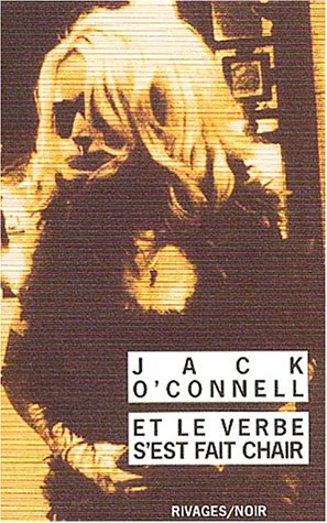Et le verbe s'est fait chair : roman d'absolution