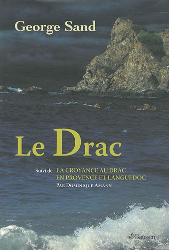 Le drac. La croyance au drac en Provence et Languedoc