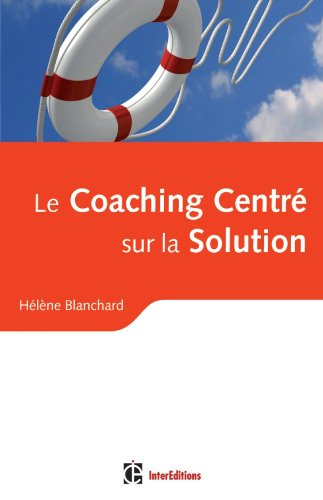 Le coaching centré sur la solution : la résolution du problème... sans le problème mais avec la syne