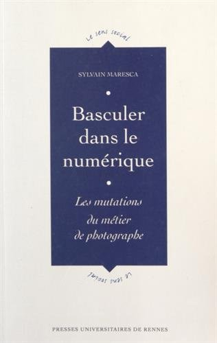 Basculer dans le numérique : les mutations du métier de photographe