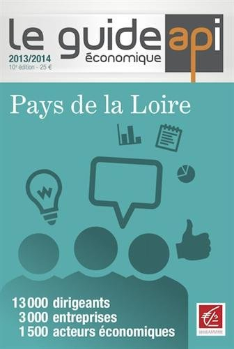 Le guide économique Pays de la Loire : 13.000 dirigeants, 3.000 entreprises, 1.500 acteurs économiqu