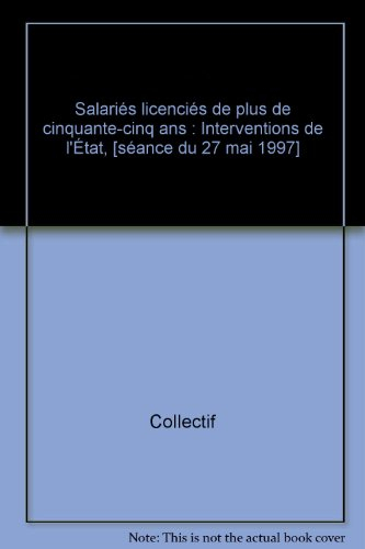 salariés licenciés de plus de cinquante-cinq ans : interventions de l'État, [séance du 27 mai 1997]