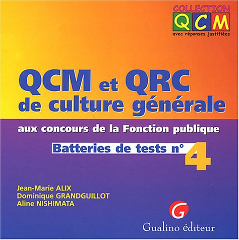 QCM et QRC de culture générale aux concours de la fonction publique : batteries de tests. Vol. 4
