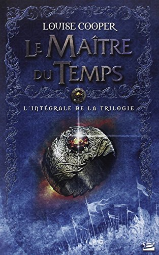 Le maître du temps : l'intégrale de la trilogie