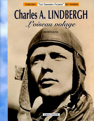 Charles A. Lindbergh : l'oiseau volage