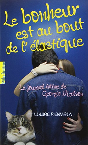 Le journal intime de Georgia Nicolson. Vol. 2. Le bonheur est au bout de l'élastique