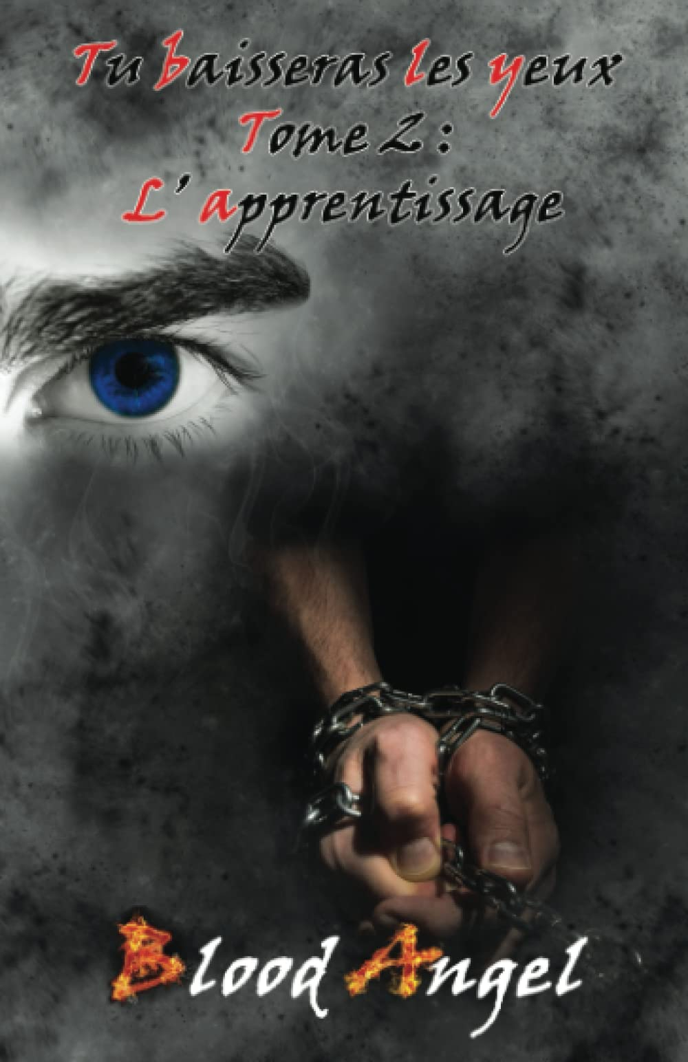 Tu baisseras les yeux tome 2: L'apprentissage
