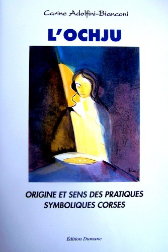 L'ochju : origine et sens des pratiques symboliques corses
