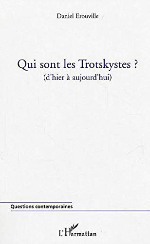 Qui sont les trotskystes ? : d'hier à aujourd'hui