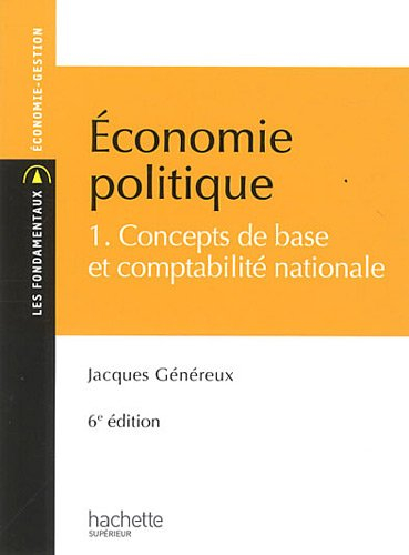 Economie politique. Vol. 1. Concepts de base et comptabilité nationale