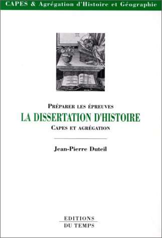 La dissertation d'histoire : préparer les épreuves CAPES-agrégation histoire-géographie