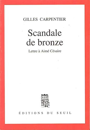Scandale de bronze : lettre à Aimé Césaire