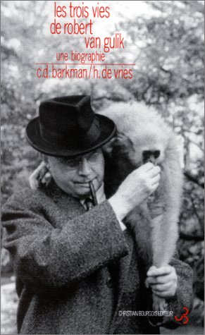 Les trois vies de Robert van Gulik : une biographie