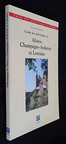 Guide des pèlerinages en Alsace, Champagne-Ardenne et Lorraine