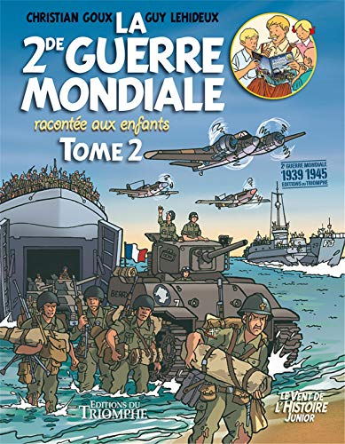 La 2de Guerre mondiale racontée aux enfants. Vol. 2
