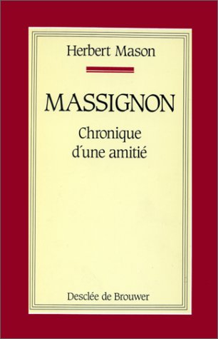 Massignon : chronique d'une amitié