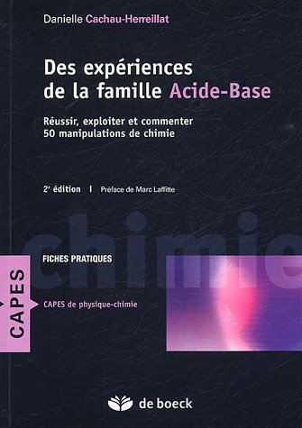 Des expériences de la famille acide-base : réussir, exploiter et commenter 50 manipulations de chimi