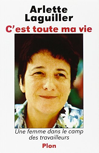 C'est toute ma vie : une femme dans le camp des travailleurs