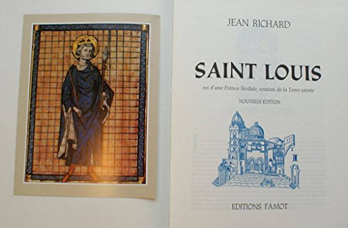 saint louis : roi d'une france féodale, soutien de la guerre sainte