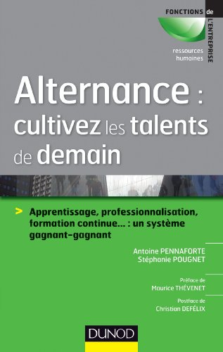 Alternance : cultivez les talents de demain : apprentissage, professionnalisation, formation continu