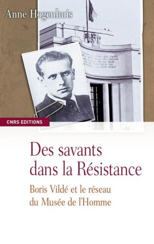 Des savants dans la Résistance : Boris Vildé et le réseau du musée de l'Homme