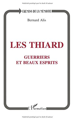 Les Thiard : guerriers et beaux esprits
