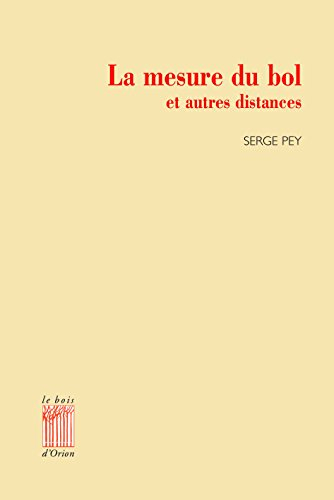 La mesure du bol et autres distances : poèmes de cérémonie