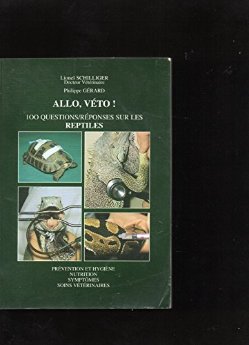 Allo veto, 100 questions/reponses sur les reptiles
