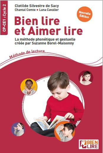 Bien lire et aimer lire : la méthode phonétique et gestuelle créée par Suzanne Borel-Maisonny. CP-CE
