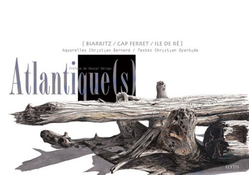 Atlantique(s) : Biarritz, cap Ferret, île de Ré