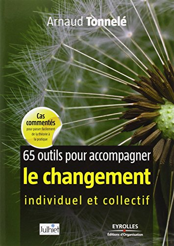 65 outils pour accompagner le changement individuel et collectif