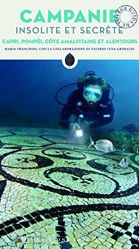 Campanie insolite et secrète : Capri, Pompéi, côte amalfitaine et alentours