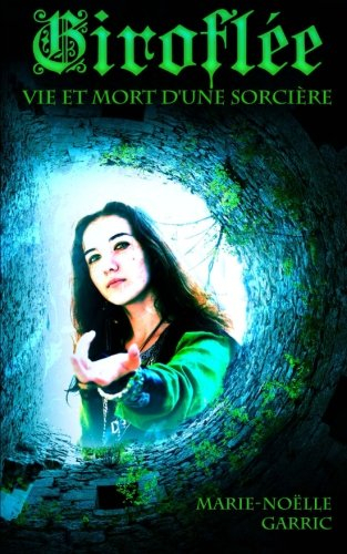 Giroflée: Vie et mort d'une sorcière