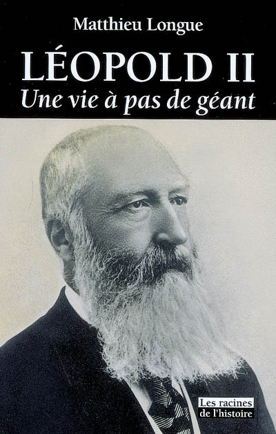 Léopold II : une vie à pas de géant
