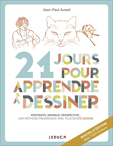 21 jours pour apprendre à dessiner : portraits, animaux, perspective... : une méthode progressive av