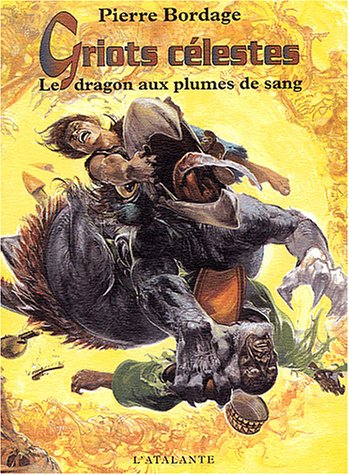 Griots célestes. Vol. 2. Le dragon aux plumes de sang